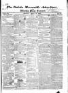 Dublin Mercantile Advertiser, and Weekly Price Current Monday 12 April 1830 Page 1