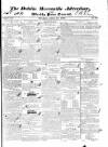 Dublin Mercantile Advertiser, and Weekly Price Current Monday 28 June 1830 Page 1