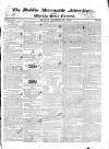 Dublin Mercantile Advertiser, and Weekly Price Current Monday 18 October 1830 Page 1