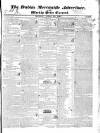 Dublin Mercantile Advertiser, and Weekly Price Current Monday 25 April 1831 Page 1
