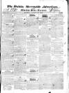 Dublin Mercantile Advertiser, and Weekly Price Current Monday 15 August 1831 Page 1