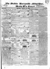 Dublin Mercantile Advertiser, and Weekly Price Current Monday 30 April 1832 Page 1