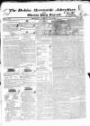 Dublin Mercantile Advertiser, and Weekly Price Current Monday 13 August 1832 Page 1