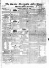 Dublin Mercantile Advertiser, and Weekly Price Current Monday 27 August 1832 Page 1