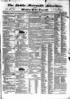Dublin Mercantile Advertiser, and Weekly Price Current Monday 15 December 1834 Page 1