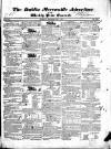 Dublin Mercantile Advertiser, and Weekly Price Current Monday 26 December 1836 Page 1