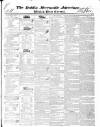 Dublin Mercantile Advertiser, and Weekly Price Current Monday 01 May 1837 Page 1