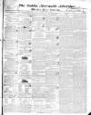 Dublin Mercantile Advertiser, and Weekly Price Current Monday 15 January 1838 Page 1