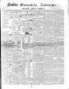 Dublin Mercantile Advertiser, and Weekly Price Current Friday 24 April 1840 Page 1