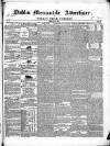Dublin Mercantile Advertiser, and Weekly Price Current Friday 03 May 1844 Page 1