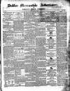 Dublin Mercantile Advertiser, and Weekly Price Current Friday 16 August 1850 Page 1