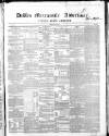 Dublin Mercantile Advertiser, and Weekly Price Current Friday 02 June 1854 Page 1