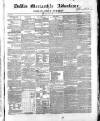 Dublin Mercantile Advertiser, and Weekly Price Current Friday 22 June 1855 Page 1