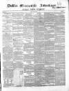 Dublin Mercantile Advertiser, and Weekly Price Current Friday 20 July 1855 Page 1