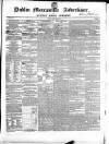 Dublin Mercantile Advertiser, and Weekly Price Current Friday 27 February 1857 Page 1