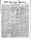 Dublin Mercantile Advertiser, and Weekly Price Current Friday 12 March 1858 Page 1
