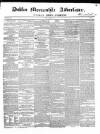 Dublin Mercantile Advertiser, and Weekly Price Current Friday 02 April 1858 Page 1