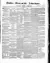 Dublin Mercantile Advertiser, and Weekly Price Current Friday 23 April 1858 Page 1