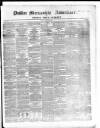 Dublin Mercantile Advertiser, and Weekly Price Current Friday 07 February 1862 Page 1