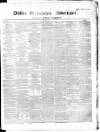 Dublin Mercantile Advertiser, and Weekly Price Current Friday 01 May 1863 Page 1