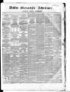 Dublin Mercantile Advertiser, and Weekly Price Current Friday 10 June 1864 Page 1