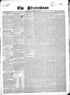 Statesman and Dublin Christian Record Tuesday 15 February 1842 Page 1