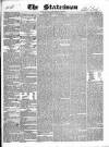 Statesman and Dublin Christian Record Tuesday 25 April 1843 Page 1