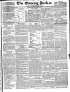 Dublin Evening Packet and Correspondent Saturday 24 May 1828 Page 1