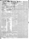 Dublin Evening Packet and Correspondent Thursday 12 June 1828 Page 1