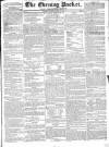 Dublin Evening Packet and Correspondent Tuesday 22 July 1828 Page 1