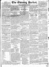 Dublin Evening Packet and Correspondent Tuesday 19 August 1828 Page 1