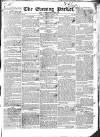 Dublin Evening Packet and Correspondent Tuesday 06 March 1832 Page 1