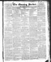 Dublin Evening Packet and Correspondent Thursday 02 January 1834 Page 1