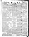 Dublin Evening Packet and Correspondent Tuesday 27 May 1834 Page 1