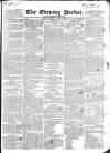 Dublin Evening Packet and Correspondent Tuesday 19 August 1834 Page 1