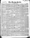Dublin Evening Packet and Correspondent Tuesday 26 April 1836 Page 1