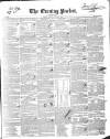 Dublin Evening Packet and Correspondent Tuesday 04 October 1836 Page 1