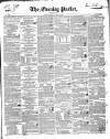Dublin Evening Packet and Correspondent Tuesday 11 October 1836 Page 1