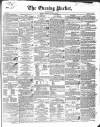 Dublin Evening Packet and Correspondent Tuesday 24 January 1837 Page 1