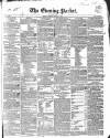 Dublin Evening Packet and Correspondent Tuesday 10 October 1837 Page 1