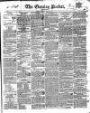 Dublin Evening Packet and Correspondent Saturday 11 August 1838 Page 1
