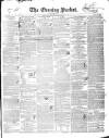 Dublin Evening Packet and Correspondent Tuesday 27 November 1838 Page 1