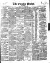 Dublin Evening Packet and Correspondent Tuesday 12 February 1839 Page 1