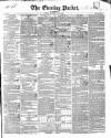 Dublin Evening Packet and Correspondent Thursday 16 May 1839 Page 1