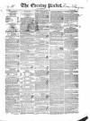 Dublin Evening Packet and Correspondent Tuesday 09 July 1839 Page 1