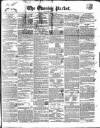 Dublin Evening Packet and Correspondent Tuesday 15 October 1839 Page 1