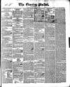 Dublin Evening Packet and Correspondent Saturday 26 October 1839 Page 1