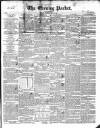 Dublin Evening Packet and Correspondent Tuesday 19 May 1840 Page 1