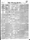 Dublin Evening Packet and Correspondent Thursday 22 October 1840 Page 1