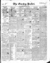 Dublin Evening Packet and Correspondent Tuesday 15 December 1840 Page 1